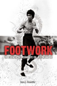 Footwork. La esencia del combate en Jeet Kune Do